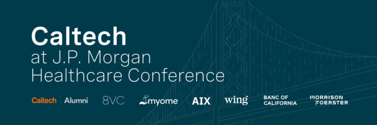 Caltech at JP Morgan Healthcare Conference