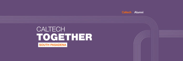 Caltech Together: South Pasadena